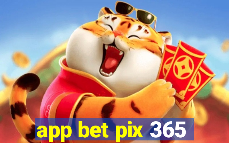 app bet pix 365